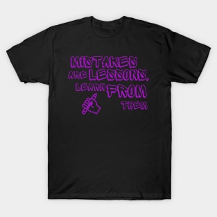 Mistakes are lessons T-Shirt